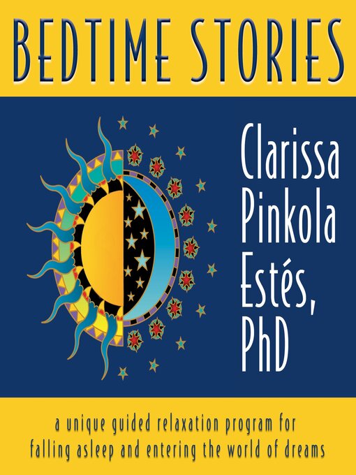 Title details for Bedtime Stories by Clarissa Pinkola Estés, PhD - Wait list
